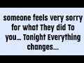 ☪️someone feels very sorry for what they did to you… tonight everything changes...