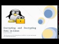Encrypting and Decrypting Data on Linux
