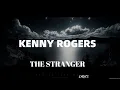 KENNY ROGERS  - THE STRANGER LYRICS