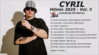 CYRIL Hitmix Vol 3 Mixed By DJ Harry 2025 