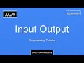 Input Output in Java - Learn Programming Programming Tutorial