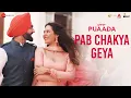 Download Lagu Pab Chakya Geya - PUAADA | Ammy Virk \u0026 Sonam Bajwa | Jasmeen Akhtar | Happy Raikoti \u0026 V Rakx Music