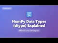 NumPy Data Types dtype Explained - Complete Guide for Beginners