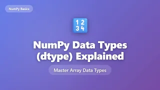 NumPy Data Types dtype Explained - Complete Guide for Beginners