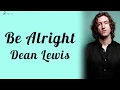 Lagu Be Alright - Dean Lewis (Lyrics)