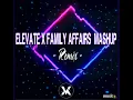 Elevate x Family Affairs Mashup Remix. by Jonel Sagayno
