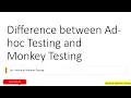Difference between Ad hoc Testing and Monkey Testing Software Testing