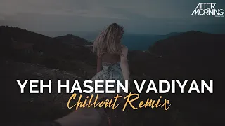 yeh haseen vadiyan remix aftermorning roja a r rahman romantic mashup