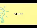 What is the meaning of the word STUFF