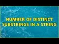 Number of distinct substrings in a string