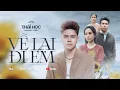 Download Lagu VỀ LẠI ĐI EM - THÁI HỌC | Official MV | Mình về lại em nhé , anh muốn làm lại cuộc đời