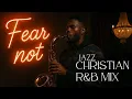 Download Lagu Christian Jazz \u0026 R\u0026B ☆ Gospel Worship Playlist | Uplifting Praise \u0026 Soulful Gospel Music