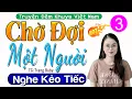Download Lagu [Tập 3] CHỜ ĐỢI MỘT NGƯỜI - Kể Chuyện Đêm Khuya Ngủ Ngon 2025, MC Thu Huệ diễn đọc