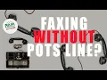 Faxing Without a POTS Line