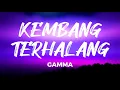 GAMMA - KEMBANG TERHALANG |@ezadiahezadi