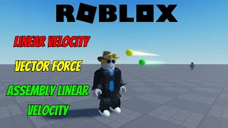 LinearVelocity vs VectorForce vs AssemblyLinearVelocity in Roblox