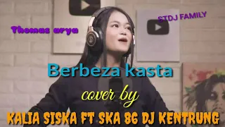 Download Berbeza kasta thomas arya cover by KALIA SISKA FT SKA 86 DJ KENTRUNG MP3