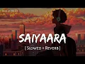 Download Lagu Saiyaara - Lofi (Slowed + Reverb) | Faheem Abdullah | Tanishk Bagchi, Irshad Kamil | Bhojpuri 2.0