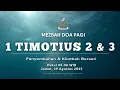 Download Lagu 1 Timotius 2 \u0026 3 | Mezbah Doa Pagi (Penyembahan \u0026 Khotbah Berseri)
