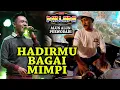 Download Lagu HADIRMU BAGAI MIMPI - Merdu sekali GERRY MAHESA - New Pallapa Purwodadi