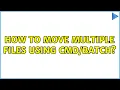 How to move multiple files using 3 Solutions