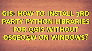 GIS How to install 3rd party python libraries for QGIS without OSGeo4W on Windows