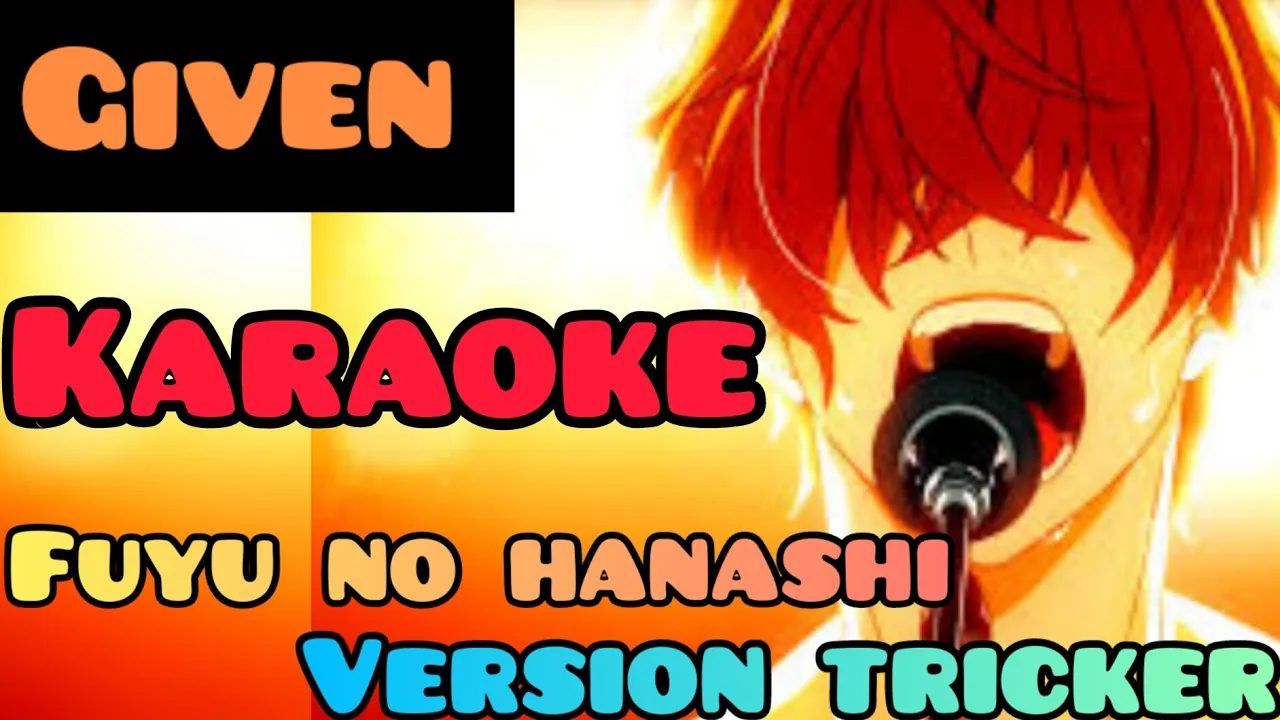 given - fuyu no hanashi - karaoke versión tricker