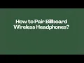 How to Pair Billboard Wireless Headphones