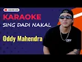 Lagu KARAOKE - Sing Dadi Nakal - Oddy Mahendra (Official Video)