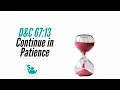 D C 67 13 Continue in Patience
