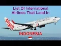 Download Lagu List Of International Airlines That Land In INDONESIA 🇮🇩 [2018]