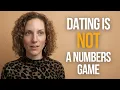 Stop Treating Dating Like a Numbers Game - Here s Why