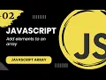 JavaScript Array - Add elements to an array