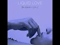 Liquid Love