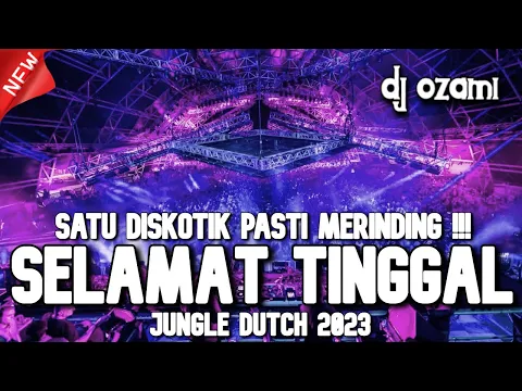 Download MP3 SATU DISKOTIK PASTI MERINDING !! DJ SELAMAT TINGGAL X PERGILAH KASIH NEW JUNGLE DUTCH 2023 FULL BASS