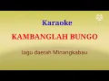 Download Lagu KAMBANGLAH BUNGO.Lagu daerah Minangkabau Sumatera Barat.karaoke
