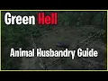 Animal Husbandry Guide Green Hell