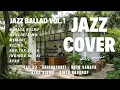 Lagu JAZZ BALLAD COVER INDONESIA VOL 1 | RUTH SAHANAYA, TITI DJ, KRISDAYANTI, ALDA, RINTO HARAHAP