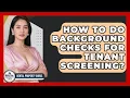 How To Do Background Checks For Tenant Screening - Rental Property Gurus