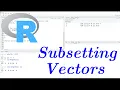 Indexing and Subsetting Vectors R E8