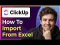 How to Import From Excel in ClickUp Step-By-Step 2026 guide