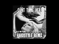 Can't Tame Her (Hardstyle Remix)