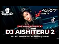 Download Lagu DJ AISHITERU BUKTI CINTA UNTUKMU X TIA MONICA DJ KITA USAHAKAN LAGI