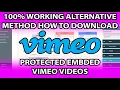 Lagu ALTERNATIVE 100% WORKING GIUDE HOW TO DOWNLOAD PROTECTED VIMEO EMBDED PRIVATE VIDEOS | OTHER METHOD
