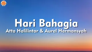 hari bahagia atta halilintar u0026 aurel hermansyah lirik lagu 