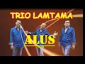 Download Lagu Trio Lamtama - Alus ( Official Music video )