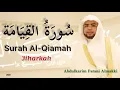 Download Lagu Surah Al-Qiamah (JIHARKAH)by Abdulkarim Almakki المصحف المرتل
