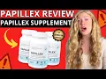 PAPILLEX REVIEW ATTENTION PAPILLEX SUPPLEMENT - PAPILLEX DOES REALLY WORKS