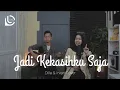 Download Lagu Jadi Kekasihku Saja - Keiysa Levronka | Cover by Dilla \u0026 Irvan Lefcover
