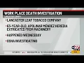 Lancaster County Coroner OSHA investigating workplace death